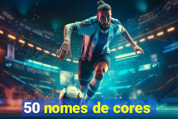 50 nomes de cores